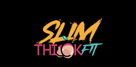 Slim Thick Fit