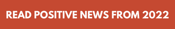 Read positive news from 2022